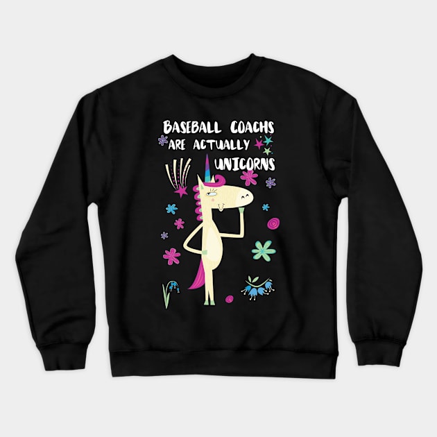 Baseball Coachs Are Actually Unicorns Crewneck Sweatshirt by divawaddle